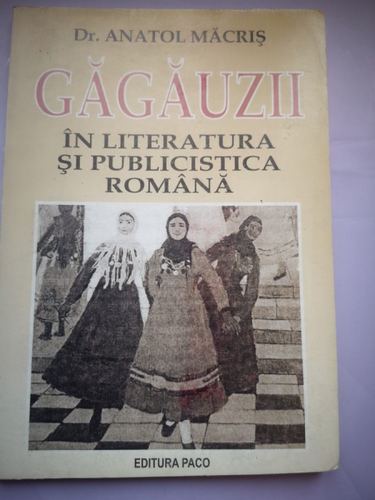 Gagauzii in literatura si publicistica romana - Dr. Anatol Macris