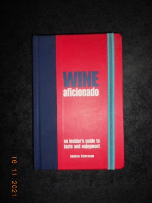 JANICE FUHRMAN - WINE AFICIONADO (2005, editie cartonata, limba engleza) foto