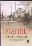 AS - JOHN FREELY - ISTANBUL , ORASUL IMPERIAL