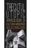 Trecutul utopic - Nikolaus Himmelmann