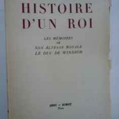 HISTOIRE D' UN ROI - LES MEMOIRES DE SON ALTESSE ROYALE LE DUC DE WINDSOR - Paris, 1953 -