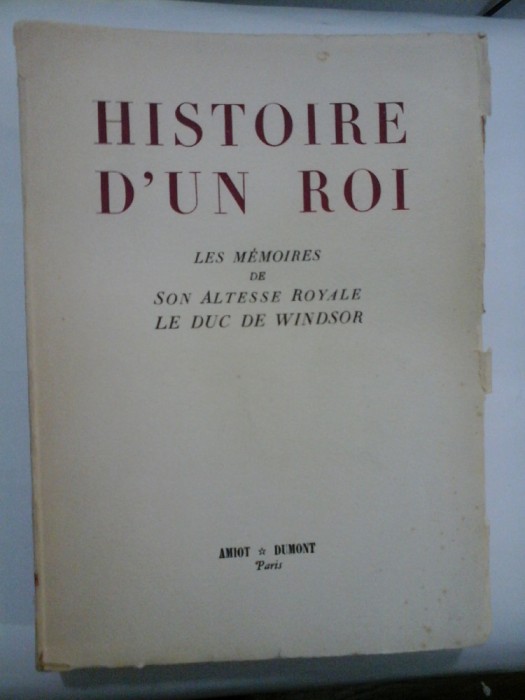 HISTOIRE D&#039; UN ROI - LES MEMOIRES DE SON ALTESSE ROYALE LE DUC DE WINDSOR - Paris, 1953 -