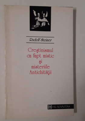 Religie Rudolf Steiner Crestinismul ca fapt mistic si misteriile Antichitatii foto