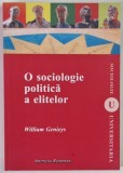 O SOCIOLOGIE POLITICA A ELITELOR de WILLIAM GENIEYS , 2013, Brosata