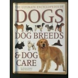The ultimate encyclopedia of dogs, dog breeds &amp; dog care
