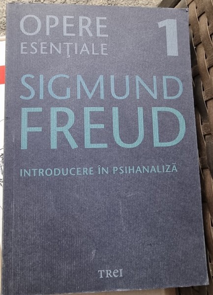 Introducere in psihanaliza - Sigmund Freud opere esentiale 1