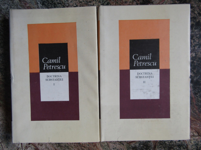 CAMIL PETRESCU - DOCTRINA SUBSTANTEI 2 volume (1988, editie cartonata)