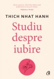 Cumpara ieftin Studiu despre iubire | Thich Nhat Hanh, Curtea Veche Publishing