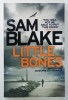 LITTLE BONES by SAM BLAKE , 2016