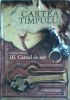 Cartea Timpului, Vol. 3: Cercul de Aur - Guillaume Prevost, Corint Junior, 2009, Aventura, Coperta Cartonata