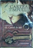 Guillaume Prevost - Cartea timpului, volumul 3: Cercul de aur