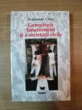 Genealogia Fanatismului si a Societatii Civile - Dominique Colas, 1998, Istorie, 422 pagini