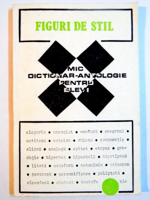 FIGURI DE STIL , MIC DICTIONAR ANTOLOGIE PENTRU ELEVI , 1992 foto