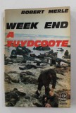 WEEK - END A ZUYDCOTE par ROBERT MERLE , 1965