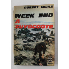 WEEK - END A ZUYDCOTE par ROBERT MERLE , 1965