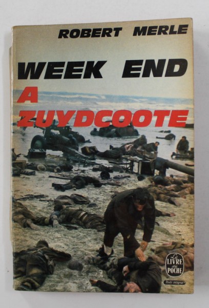 WEEK - END A ZUYDCOTE par ROBERT MERLE , 1965