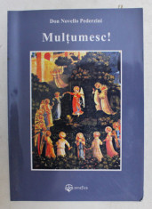 MULTUMESC ! CUVANTUL CARE POATE SCHIMBA SI FACE VIATA FRUMOASA de DON NOVELLO PEDERZINI , 2005 foto