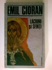 Emil Cioran - Lacrimi si sfinti {Humanitas, 1991} foto