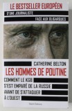 LES HOMMES DE POUTINE par CATHERINE BELTON, COOMENT LE KGB S&#039;EST EMPARE DE LA RUSSIE AVANT DE S &#039; ATTAQUER A L &#039;OUEST , 2022