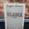 Eugen uricaru, Vladia, editura Cartea Rom&acirc;nească, București 1982, 187