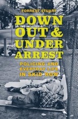 Down, Out, and Under Arrest: Policing and Everyday Life in Skid Row foto