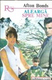 Alearga spre mine Afton Bonds carte romantica editura Coni 1994 160 pagini stare buna colectie