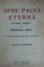 Spre pacea eterna : un proiect filosofic / de Immanuel Kant foto