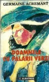 Doamnele cu palarii verzi, Germaine Acremant, Roman, Editura Albatros 1998, Stare Buna