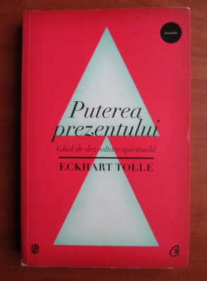 Eckhart Tolle - Puterea prezentului (2012) foto