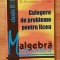 Algebra. Culegere de probleme pentru liceu de C. Nastasescu
