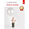 Előző &eacute;letek - R. K&aacute;rp&aacute;ti P&eacute;ter