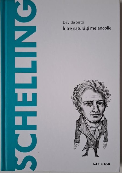 Schelling. Intre natura si melancolie &ndash; Davide Sisto