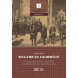 Befejezetlen emancip&aacute;ci&oacute; - A neol&oacute;g zsid&oacute; identit&aacute;s form&aacute;l&oacute;d&aacute;sa a 19. sz&aacute;zadi politikai &eacute;s sajt&oacute;vit&aacute;k t&uuml;kr&eacute;ben - Prepuk Anik&oacute;