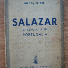 MIRCEA ELIADE - SALAZAR SI REVOLUTIA IN PORTUGALIA - 1942