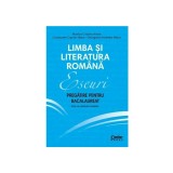 Eseuri. Pregatire pentru bacalaureat. Limba si literatura romana