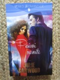 PASIUNI MOCNITE-JULIE GARWOOD