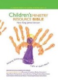 Children&#039;s Ministry Resource Bible-NKJV: Helping Children Grow in the Light of God&#039;s Word