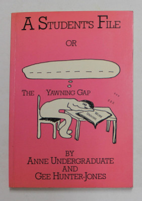 A STUDENT &amp;#039;S FILE OR THE YAWNING GAP by ANNE UNDERGRADUATE and GEE HUNTER - JONES , ANII &amp;#039;90 foto