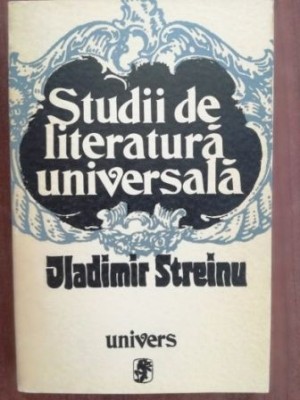 Studii de literatura universala- Vladimir Streinu foto