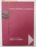 TEATRUL NATIONAL I.L. CARAGIALE , PIESA &#039; ORFEU IN INFERN &#039; de TENNESSEE WILLIAMS , CAIET - PROGRAM , 1961-1962