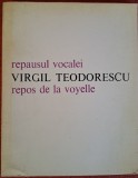 Repausul vocalei - Virgil Teodorescu. Editie bilingva, romana-franceza, 1976 (Cu dedicatie / autograf)