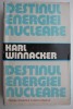 Destinul energiei nucleare - Karl Winnacker, Carte Fizica, Stiinta