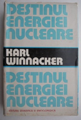 Destinul energiei nucleare - Karl Winnacker foto