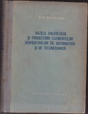 BAZELE CALCULUI SI PROIECTARII ELEMENTELOR DE AUTOMATICA SI DE TELEMECANICA, 1956