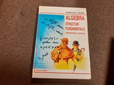 ALGEBRA STRUCTURI FUNDAMENTALE IN MATEMATICA DE LICEU MARCEL TENA CU AUTOGRAF