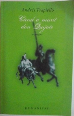 Cand a murit don Quijote - Andres Trapiello foto
