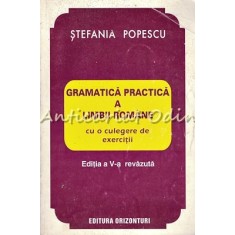 Gramatica Practica A Limbii Romane Cu O Culegere De Exercitii - St. Popescu