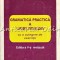 Gramatica Practica A Limbii Romane Cu O Culegere De Exercitii - St. Popescu