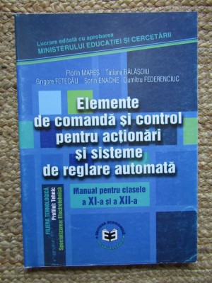 Elemente de comandă și control pentru acționări și sisteme de reglare automată. Manual pentru clasele a XI-a și a XII-a foto