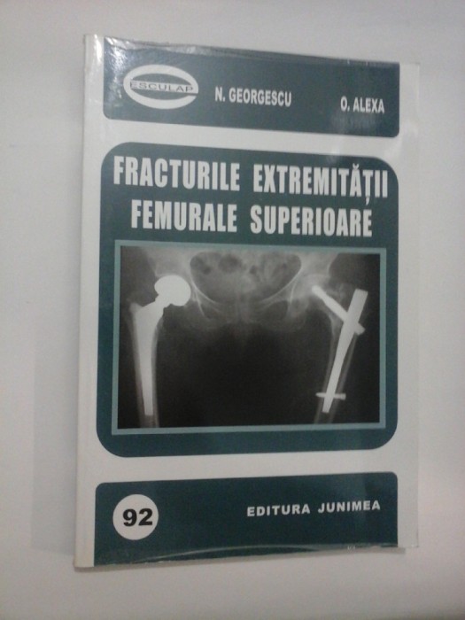 FRACTURILE EXTREMITATII FEMURALE SUPERIOARE - N. GEORGESCU * O. ALEXA -